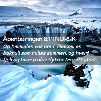 Picture 02 - Åpenbaringen 6:14 NORSK - Og himmelen vek bort, likesom en bokrull som - Bible Verse Picture