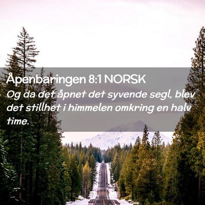 Picture 02 - Åpenbaringen 8:1 NORSK - Og da det åpnet det syvende segl, blev det - Bible Verse Picture