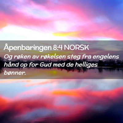 Picture 02 - Åpenbaringen 8:4 NORSK - Og røken av røkelsen steg fra engelens hånd op - Bible Verse Picture