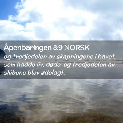 Picture 02 - Åpenbaringen 8:9 NORSK - og tredjedelen av skapningene i havet, som hadde - Bible Verse Picture