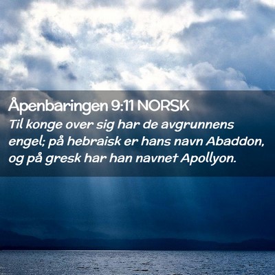 Picture 02 - Åpenbaringen 9:11 NORSK - Til konge over sig har de avgrunnens engel; på - Bible Verse Picture