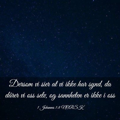 Picture 03 - 1 Johannes 1:8 NORSK - Dersom vi sier at vi ikke har synd, da dårer vi - Bible Verse Picture