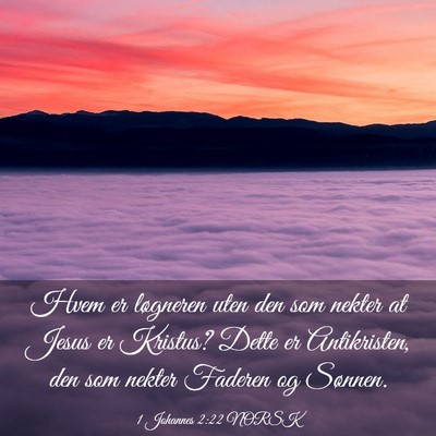 Picture 03 - 1 Johannes 2:22 NORSK - Hvem er løgneren uten den som nekter at Jesus er - Bible Verse Picture