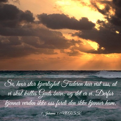 Picture 03 - 1 Johannes 3:1 NORSK - Se, hvor stor kjærlighet Faderen har vist oss, - Bible Verse Picture