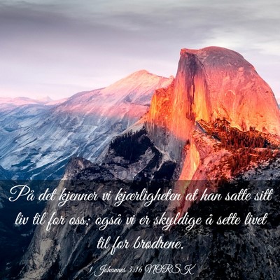 Picture 03 - 1 Johannes 3:16 NORSK - På det kjenner vi kjærligheten at han satte - Bible Verse Picture
