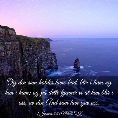 Picture 03 - 1 Johannes 3:24 NORSK - Og den som holder hans bud, blir i ham og han i - Bible Verse Picture