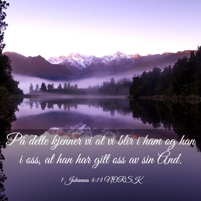Picture 03 - 1 Johannes 4:13 NORSK - På dette kjenner vi at vi blir i ham og han i - Bible Verse Picture
