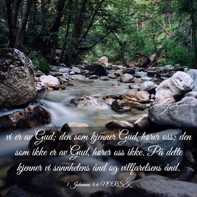 Picture 03 - 1 Johannes 4:6 NORSK - vi er av Gud; den som kjenner Gud, hører oss; - Bible Verse Picture