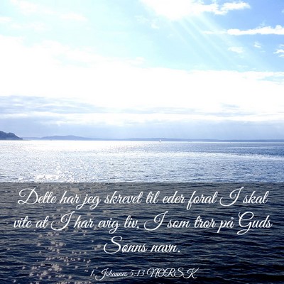 Picture 03 - 1 Johannes 5:13 NORSK - Dette har jeg skrevet til eder forat I skal vite - Bible Verse Picture