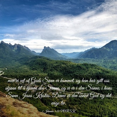Picture 03 - 1 Johannes 5:20 NORSK - men vi vet at Guds Sønn er kommet, og han har - Bible Verse Picture