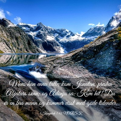 Picture 03 - 1 Kongebok 1:42 NORSK - Mens han ennu talte, kom Jonatan, presten - Bible Verse Picture
