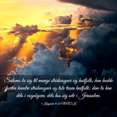 Picture 03 - 1 Kongebok 10:26 NORSK - Salomo la sig til mange stridsvogner og hestfolk; - Bible Verse Picture