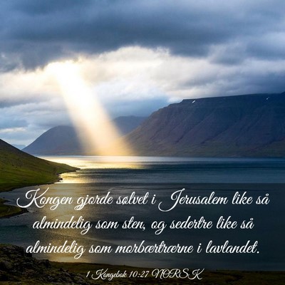 Picture 03 - 1 Kongebok 10:27 NORSK - Kongen gjorde sølvet i Jerusalem like så - Bible Verse Picture