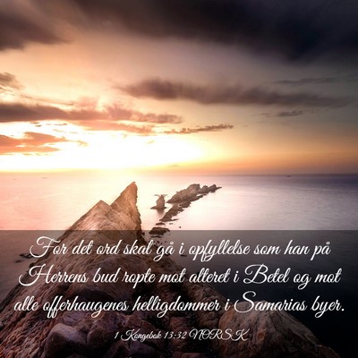 Picture 03 - 1 Kongebok 13:32 NORSK - For det ord skal gå i opfyllelse som han på - Bible Verse Picture