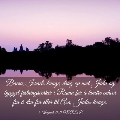 Picture 03 - 1 Kongebok 15:17 NORSK - Baesa, Israels konge, drog op mot Juda og bygget - Bible Verse Picture