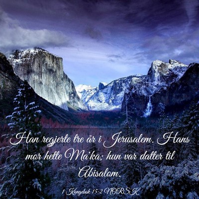 Picture 03 - 1 Kongebok 15:2 NORSK - Han regjerte tre år i Jerusalem. Hans mor hette - Bible Verse Picture