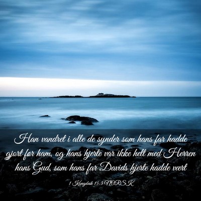 Picture 03 - 1 Kongebok 15:3 NORSK - Han vandret i alle de synder som hans far hadde - Bible Verse Picture