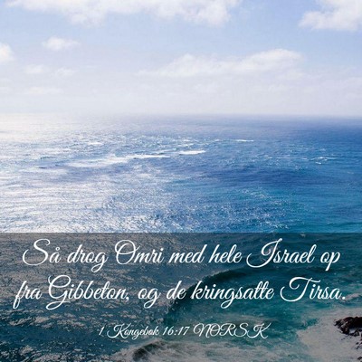 Picture 03 - 1 Kongebok 16:17 NORSK - Så drog Omri med hele Israel op fra Gibbeton, og - Bible Verse Picture