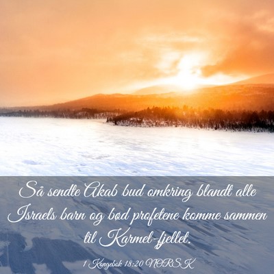 Picture 03 - 1 Kongebok 18:20 NORSK - Så sendte Akab bud omkring blandt alle Israels - Bible Verse Picture
