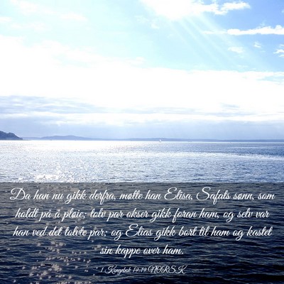 Picture 03 - 1 Kongebok 19:19 NORSK - Da han nu gikk derfra, møtte han Elisa, Safats - Bible Verse Picture