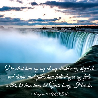 Picture 03 - 1 Kongebok 19:8 NORSK - Da stod han op og åt og drakk; og styrket ved - Bible Verse Picture
