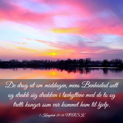 Picture 03 - 1 Kongebok 20:16 NORSK - De drog ut om middagen, mens Benhadad satt og - Bible Verse Picture