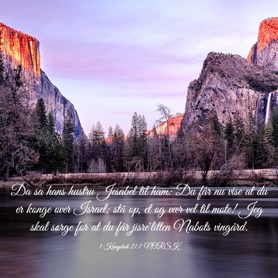 Picture 03 - 1 Kongebok 21:7 NORSK - Da sa hans hustru Jesabel til ham: Du får nu - Bible Verse Picture