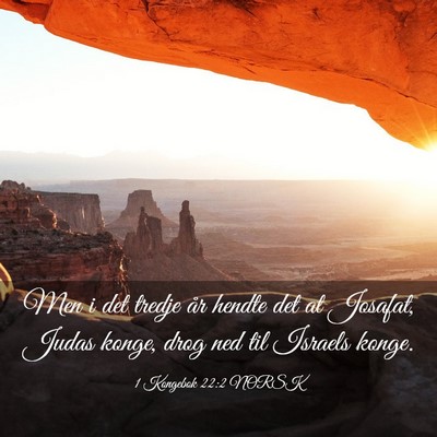 Picture 03 - 1 Kongebok 22:2 NORSK - Men i det tredje år hendte det at Josafat, Judas - Bible Verse Picture