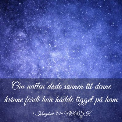 Picture 03 - 1 Kongebok 3:19 NORSK - Om natten døde sønnen til denne kvinne fordi - Bible Verse Picture