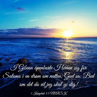 Picture 03 - 1 Kongebok 3:5 NORSK - I Gibeon åpenbarte Herren sig for Salomo i en - Bible Verse Picture