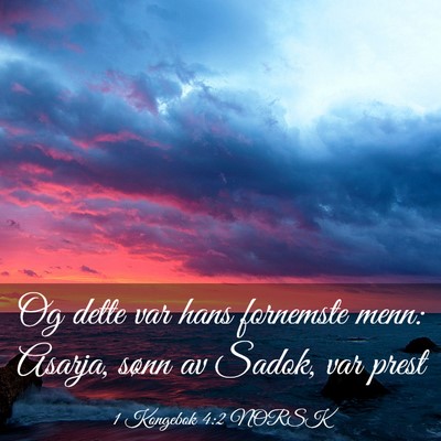 Picture 03 - 1 Kongebok 4:2 NORSK - Og dette var hans fornemste menn: Asarja, sønn - Bible Verse Picture