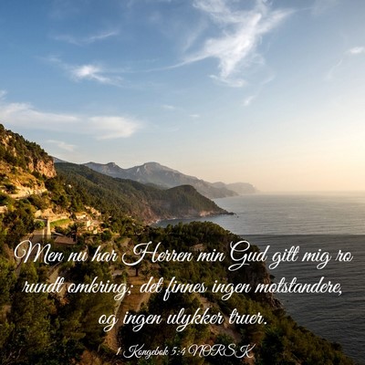 Picture 03 - 1 Kongebok 5:4 NORSK - Men nu har Herren min Gud gitt mig ro rundt - Bible Verse Picture