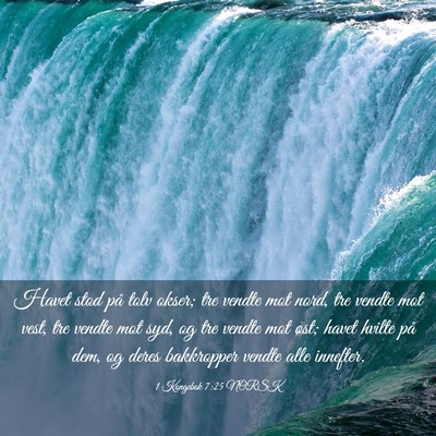Picture 03 - 1 Kongebok 7:25 NORSK - Havet stod på tolv okser; tre vendte mot nord, - Bible Verse Picture