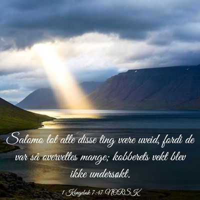 Picture 03 - 1 Kongebok 7:47 NORSK - Salomo lot alle disse ting være uveid, fordi de - Bible Verse Picture