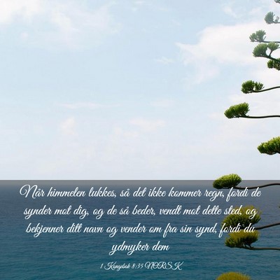Picture 03 - 1 Kongebok 8:35 NORSK - Når himmelen lukkes, så det ikke kommer regn, - Bible Verse Picture