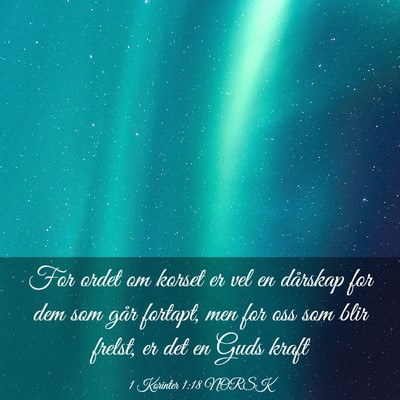 Picture 03 - 1 Korinter 1:18 NORSK - For ordet om korset er vel en dårskap for dem - Bible Verse Picture