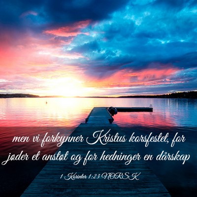 Picture 03 - 1 Korinter 1:23 NORSK - men vi forkynner Kristus korsfestet, for jøder - Bible Verse Picture