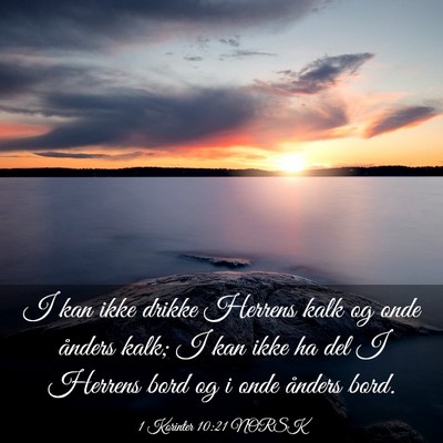 Picture 03 - 1 Korinter 10:21 NORSK - I kan ikke drikke Herrens kalk og onde ånders - Bible Verse Picture