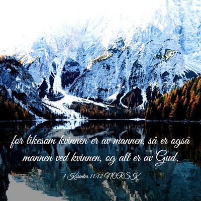 Picture 03 - 1 Korinter 11:12 NORSK - for likesom kvinnen er av mannen, så er også - Bible Verse Picture