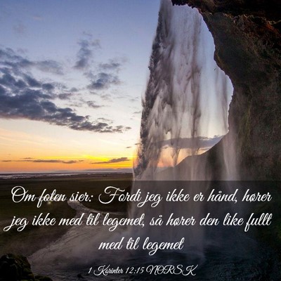 Picture 03 - 1 Korinter 12:15 NORSK - Om foten sier: Fordi jeg ikke er hånd, hører - Bible Verse Picture
