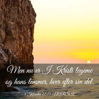 Picture 03 - 1 Korinter 12:27 NORSK - Men nu er I Kristi legeme og hans lemmer, hver - Bible Verse Picture