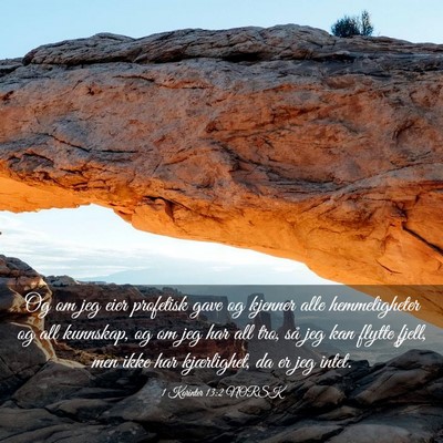 Picture 03 - 1 Korinter 13:2 NORSK - Og om jeg eier profetisk gave og kjenner alle - Bible Verse Picture