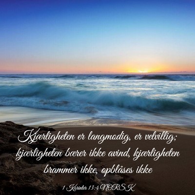 Picture 03 - 1 Korinter 13:4 NORSK - Kjærligheten er langmodig, er velvillig; - Bible Verse Picture