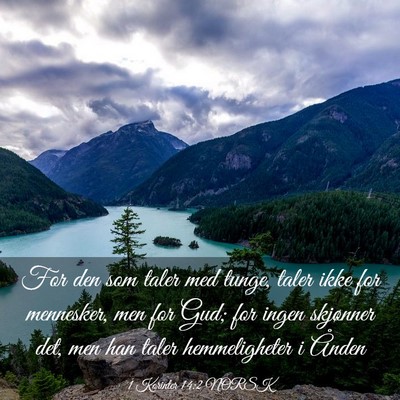 Picture 03 - 1 Korinter 14:2 NORSK - For den som taler med tunge, taler ikke for - Bible Verse Picture
