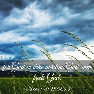 Picture 03 - 1 Korinter 14:33 NORSK - for Gud er ikke uordens Gud, men freds - Bible Verse Picture