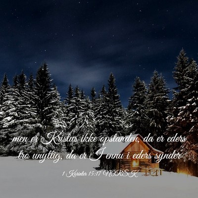 Picture 03 - 1 Korinter 15:17 NORSK - men er Kristus ikke opstanden, da er eders tro - Bible Verse Picture