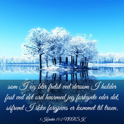 Picture 03 - 1 Korinter 15:2 NORSK - som I og blir frelst ved dersom I holder fast ved - Bible Verse Picture