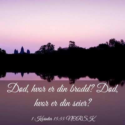 Picture 03 - 1 Korinter 15:55 NORSK - Død, hvor er din brodd? Død, hvor er din - Bible Verse Picture