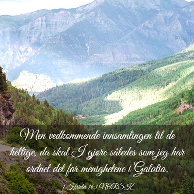Picture 03 - 1 Korinter 16:1 NORSK - Men vedkommende innsamlingen til de hellige, da - Bible Verse Picture