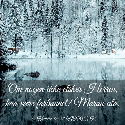 Picture 03 - 1 Korinter 16:22 NORSK - Om nogen ikke elsker Herren, han være forbannet! - Bible Verse Picture